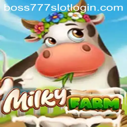 MilkyFarm and Boss777 Slot: A Captivating Journey Through Virtual Farming and Gaming